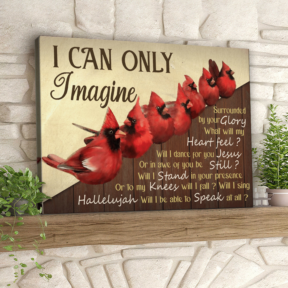 I Can Only I Magine – Cardinal Bird – Christian Canvas Prints – Faith Canvas – Bible Verse Canvas