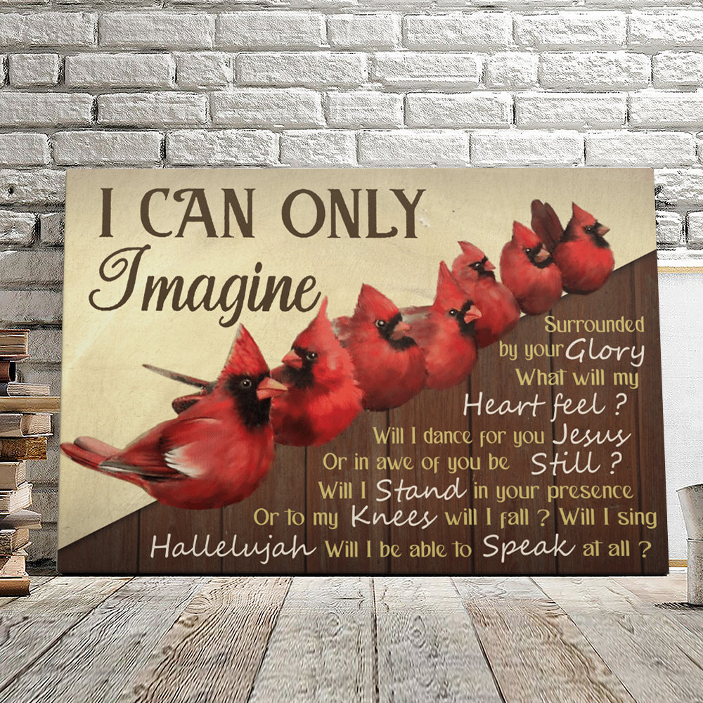 I Can Only I Magine – Cardinal Bird – Christian Canvas Prints – Faith Canvas – Bible Verse Canvas