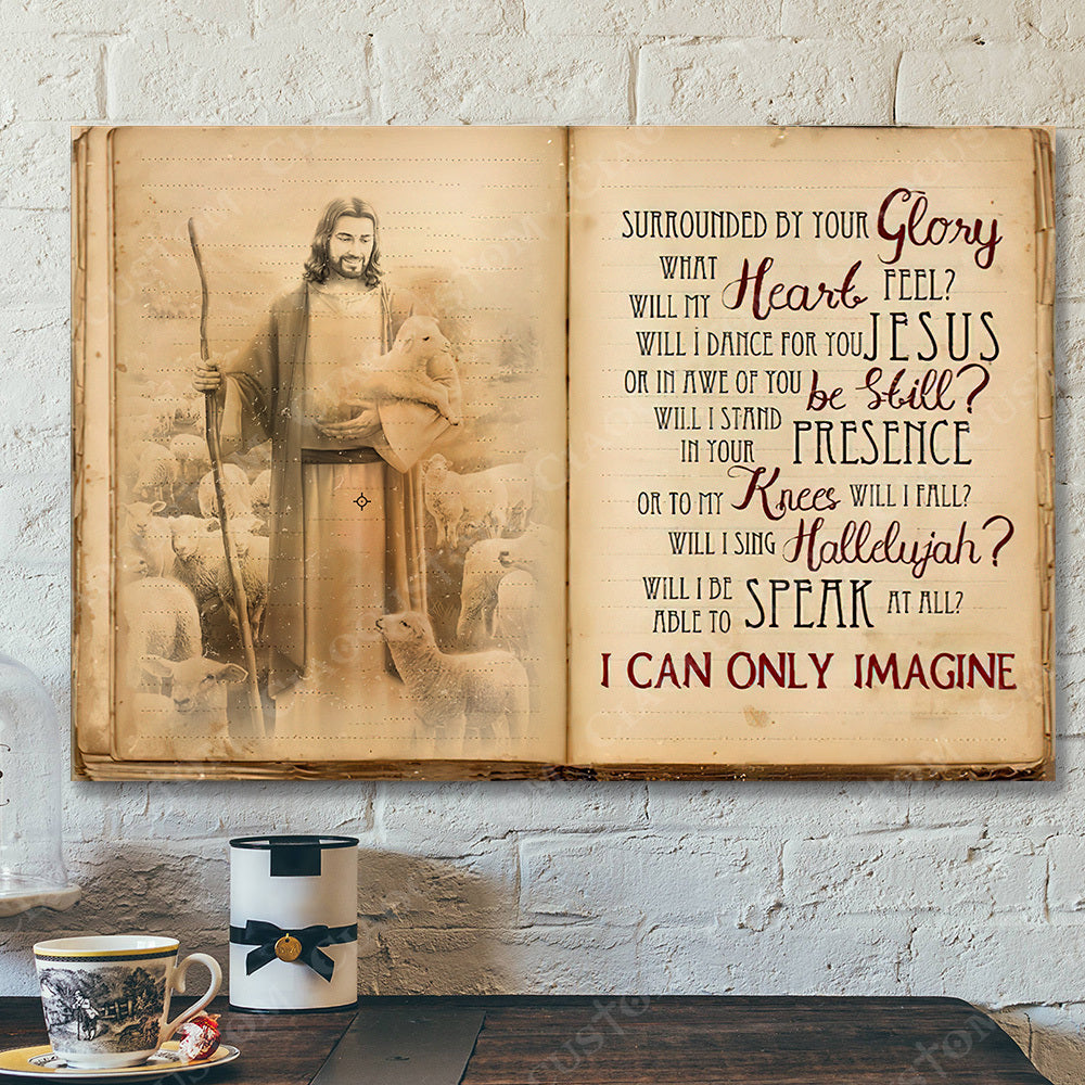 I Can Only Imagine 6 – Jesus Christ Poster – Jesus Poster – Jesus Canvas Wall Art – Bible Verse Canvas Wall Art – Scripture Canvas