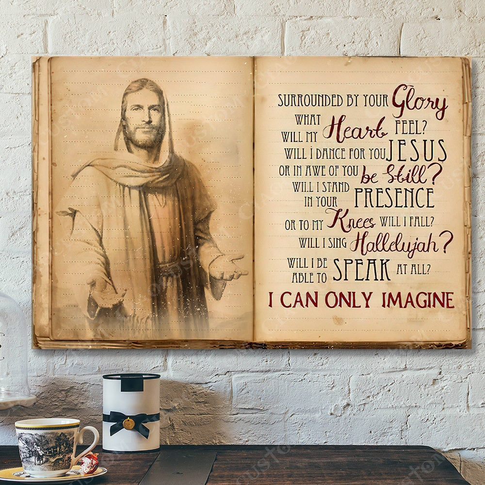 I Can Only Imagine 7 – Jesus Christ Poster – Jesus Poster – Jesus Canvas Wall Art – Bible Verse Canvas Wall Art – Scripture Canvas