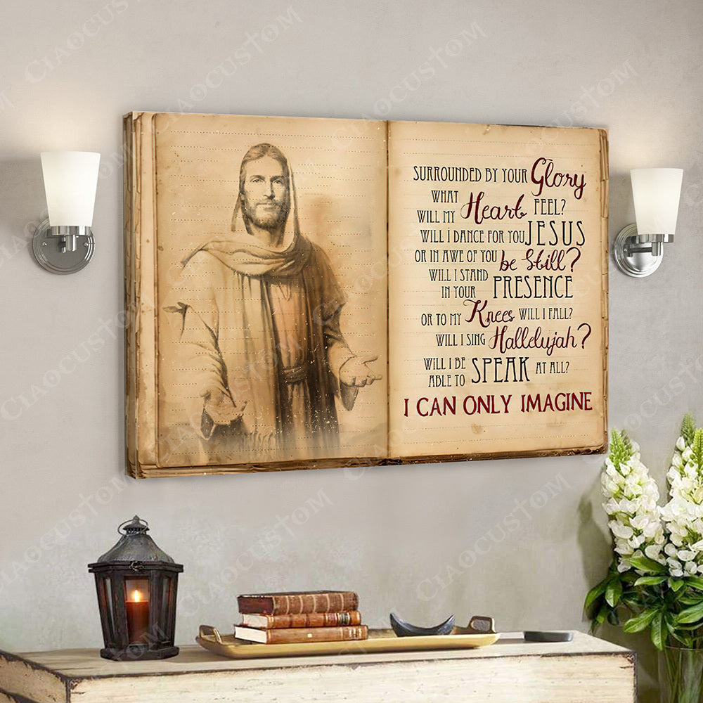 I Can Only Imagine 7 – Jesus Christ Poster – Jesus Poster – Jesus Canvas Wall Art – Bible Verse Canvas Wall Art – Scripture Canvas