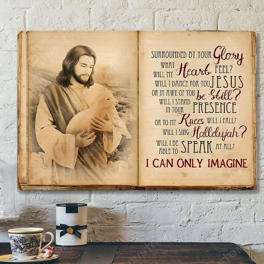 I Can Only Imagine 8 – Jesus Christ Poster – Jesus Poster – Jesus Canvas Wall Art – Bible Verse Canvas Wall Art – Scripture Canvas