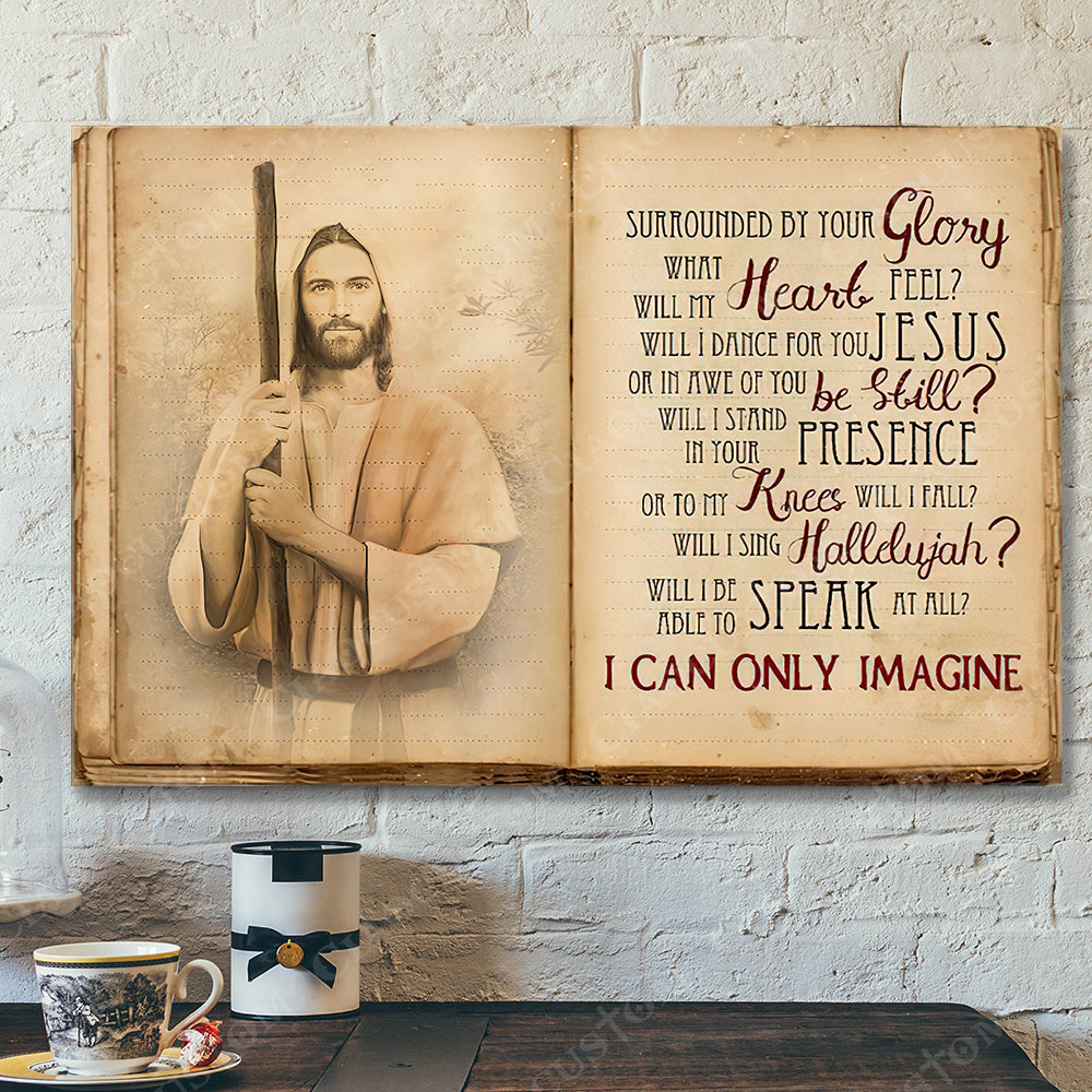 I Can Only Imagine 9 – Jesus Christ Poster – Jesus Poster – Jesus Canvas Wall Art – Bible Verse Canvas Wall Art – Scripture Canvas