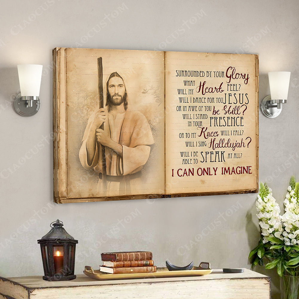 I Can Only Imagine 9 – Jesus Christ Poster – Jesus Poster – Jesus Canvas Wall Art – Bible Verse Canvas Wall Art – Scripture Canvas