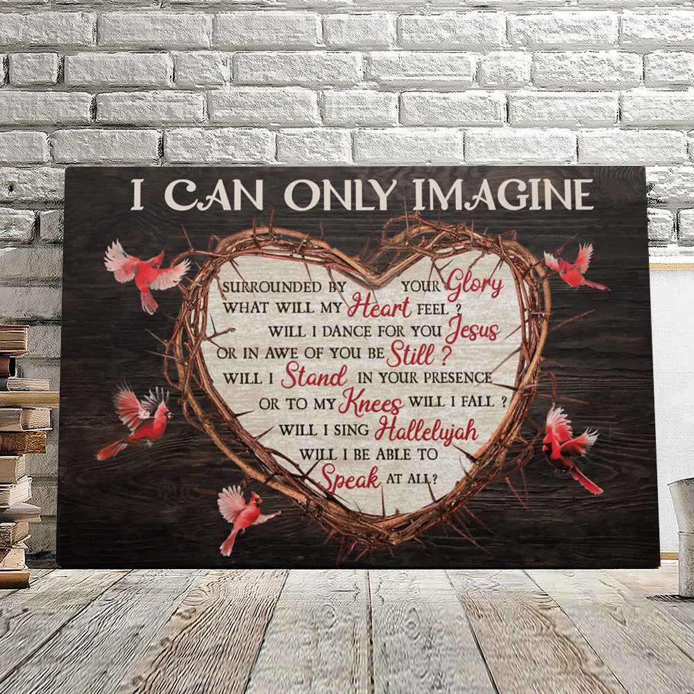 I Can Only Imagine – Cardinal Bird – Christian Canvas Prints – Faith Canvas – Bible Verse Canvas