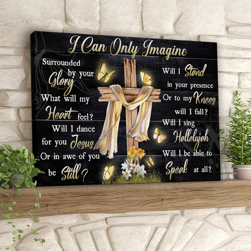 I Can Only Imagine – Cross And Butterfly – Christian Canvas Prints – Faith Canvas – Bible Verse Canvas