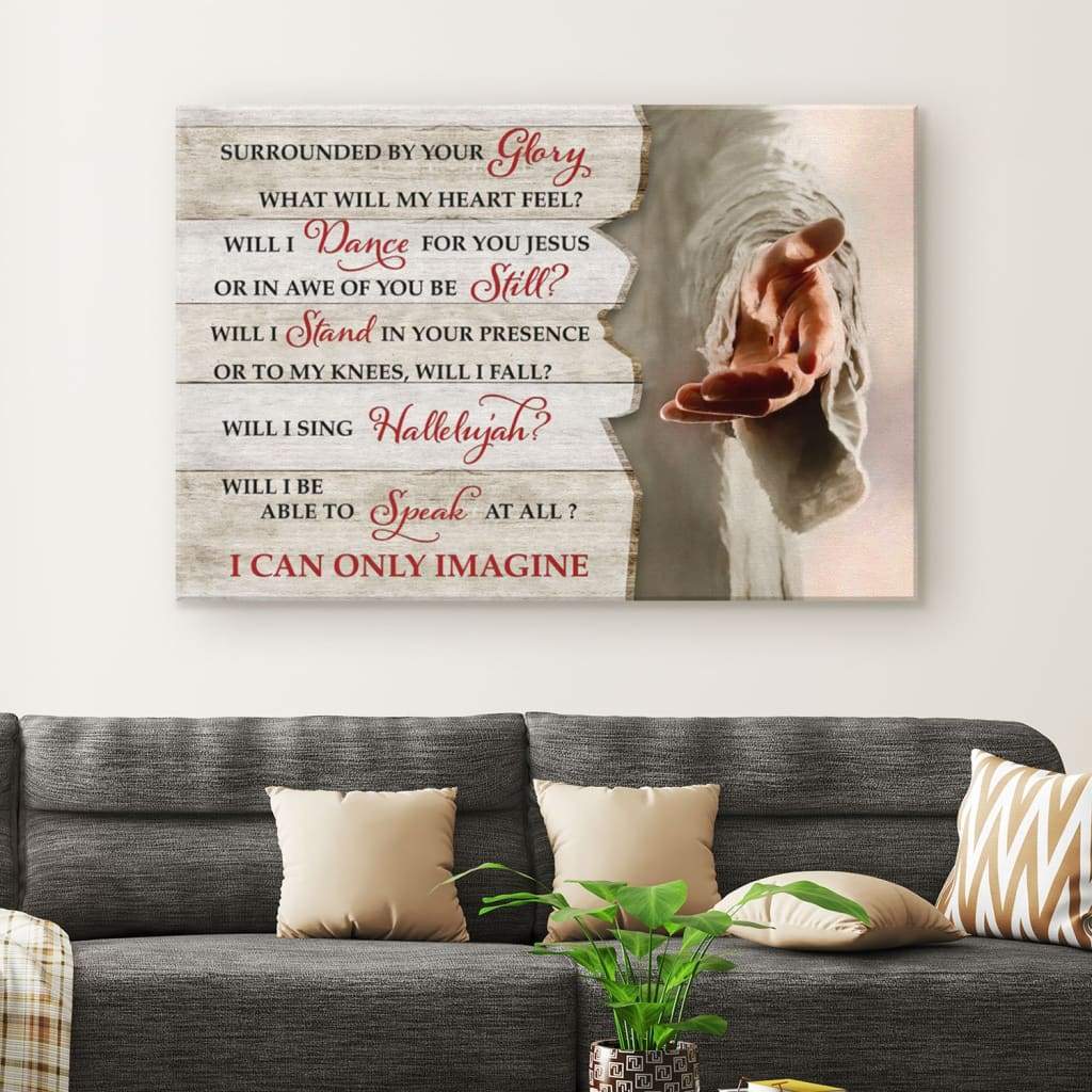 I Can Only Imagine Jesus Hands Wall Art Canvas Christian Wall Art – Religious Wall Decor