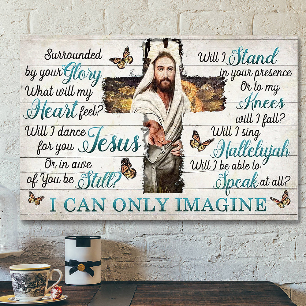 I Can Only Imagine – Surrounded By Your Glory 2 – Jesus Canvas – Bible Verse Canvas Wall Art – Scripture Canvas