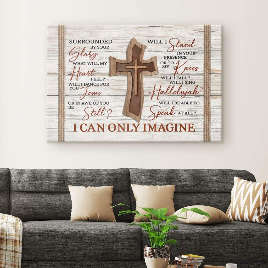 I Can Only Imagine Wooden Cross Christian Wall Art Canvas – Religious Wall Decor