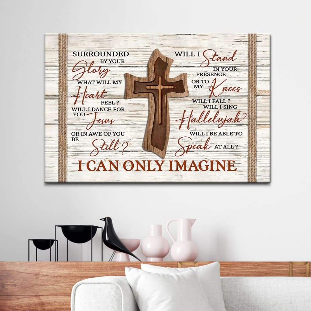 I Can Only Imagine Wooden Cross Christian Wall Art Canvas – Religious Wall Decor