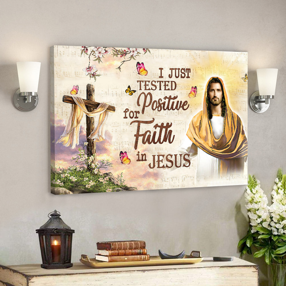 I Just Tested Positive For Faith In Jesus – Cross – Christian Canvas Prints – Jesus Canvas – Bible Verse Canvas