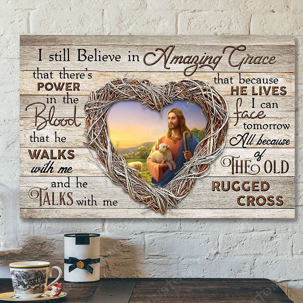 I Sill Believe In Amzing Grace 12 – Jesus Christ Poster – Jesus Poster – Jesus Canvas – Bible Verse Canvas Wall Art – Scripture Canvas