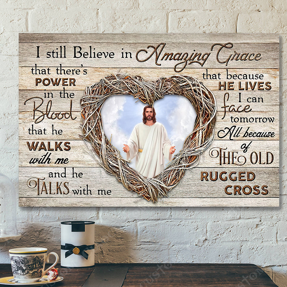 I Sill Believe In Amzing Grace 18 – Jesus Christ Poster – Jesus Poster – Jesus Canvas – Bible Verse Canvas Wall Art – Scripture Canvas