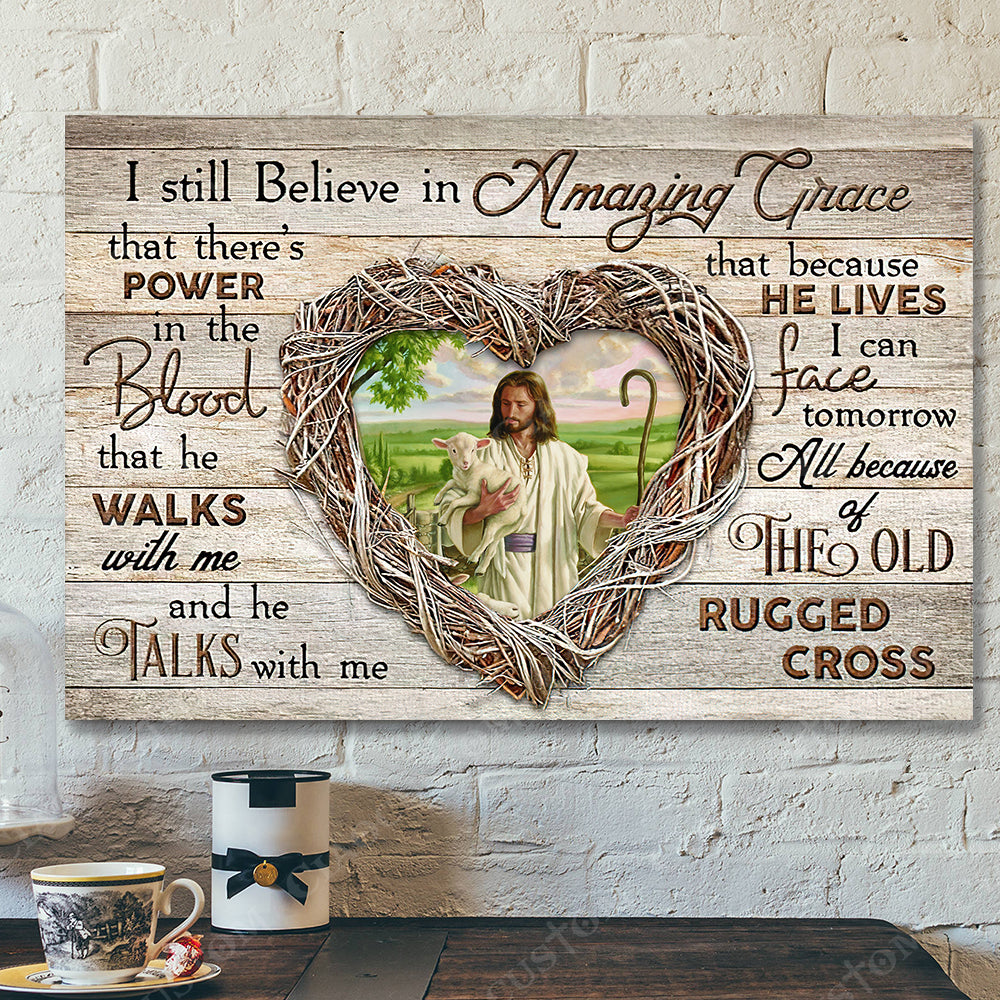 I Sill Believe In Amzing Grace 20 – Jesus Christ Poster – Jesus Poster – Jesus Canvas – Bible Verse Canvas Wall Art – Scripture Canvas