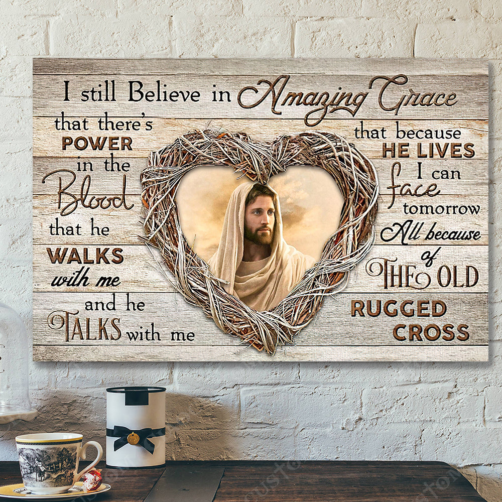 I Sill Believe In Amzing Grace 24 – Jesus Christ Poster – Jesus Poster – Jesus Canvas – Bible Verse Canvas Wall Art – Scripture Canvas