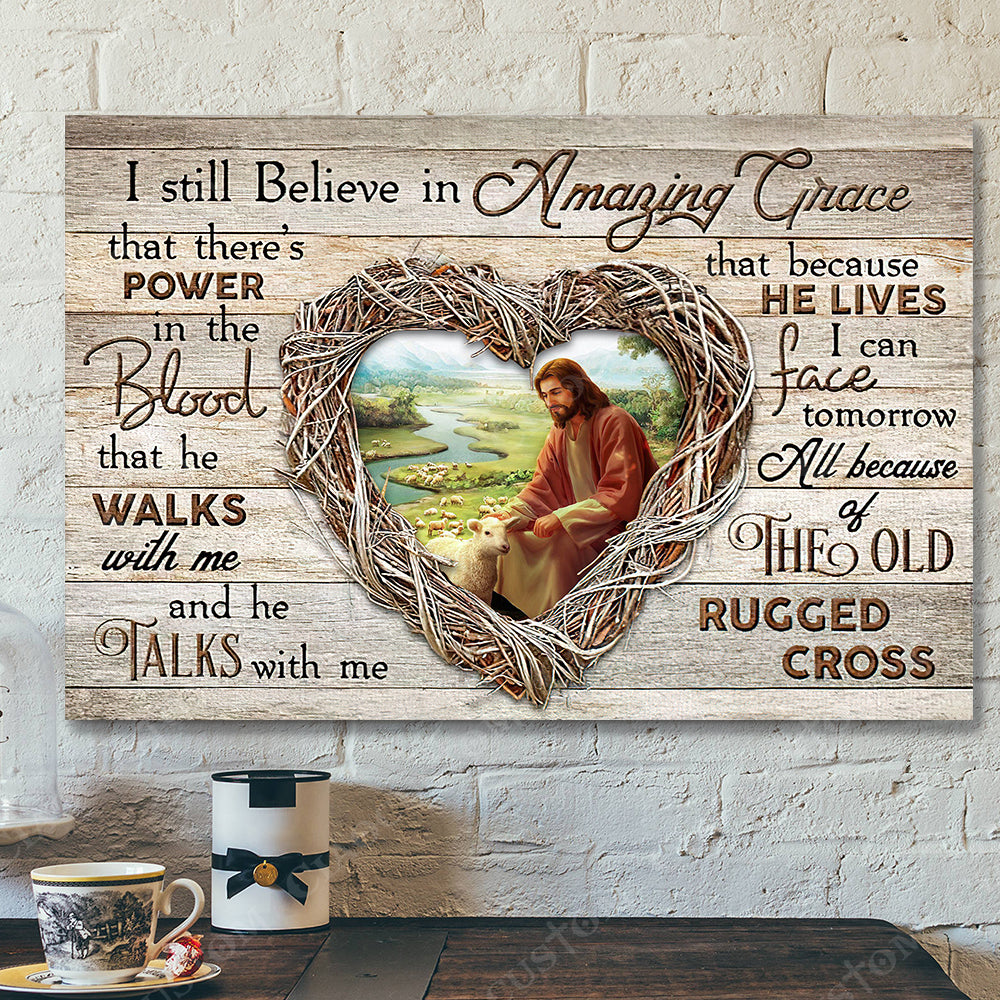 I Sill Believe In Amzing Grace 9 – Jesus Christ Poster – Jesus Poster – Jesus Canvas – Bible Verse Canvas Wall Art – Scripture Canvas