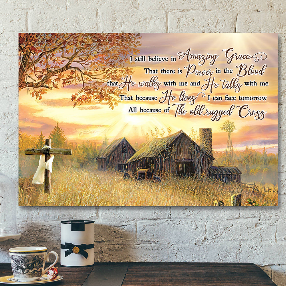 I Still Believe In Amazing Grace Canvas Wall Art -The Old Rugged Cross – Landscape Canvas Prints