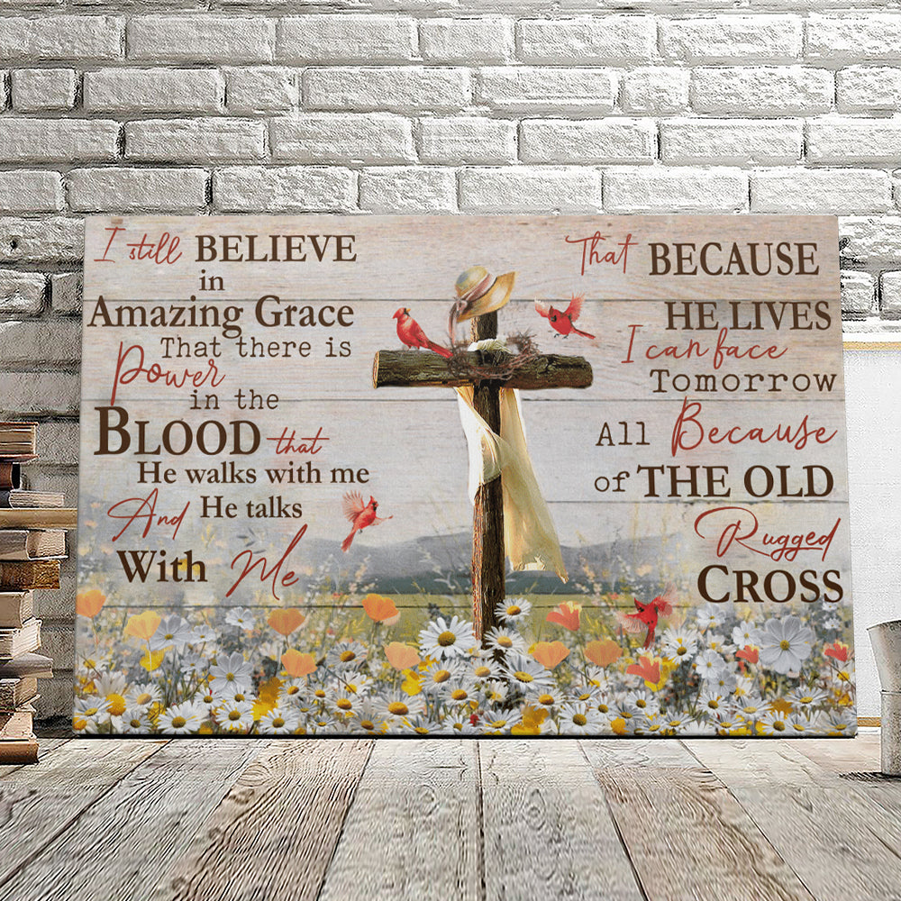 I Still Believe In Amazing Grace – Cardinal Bird And Cross – Christian Canvas Prints – Faith Canvas – Bible Verse Canvas