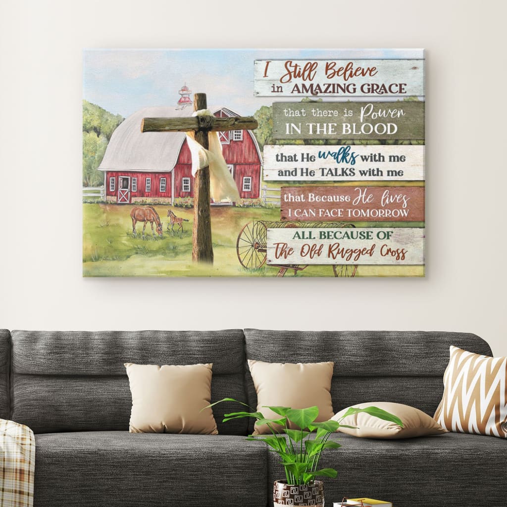 I Still Believe In Amazing Grace Farmhouse Style Canvas Wall Art – Christian Canvas – Faith Canvas