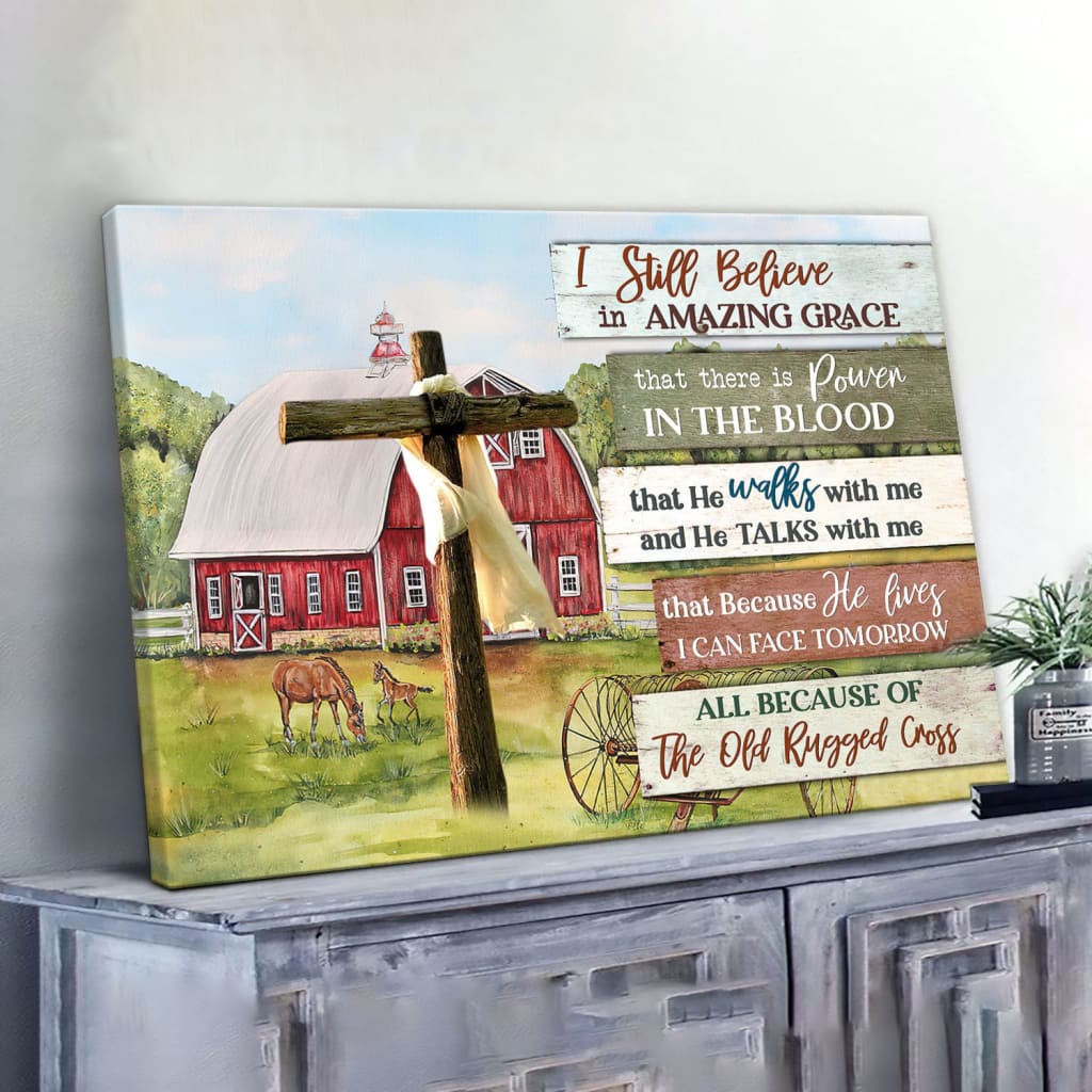 I Still Believe In Amazing Grace Farmhouse Style Canvas Wall Art – Christian Canvas – Faith Canvas