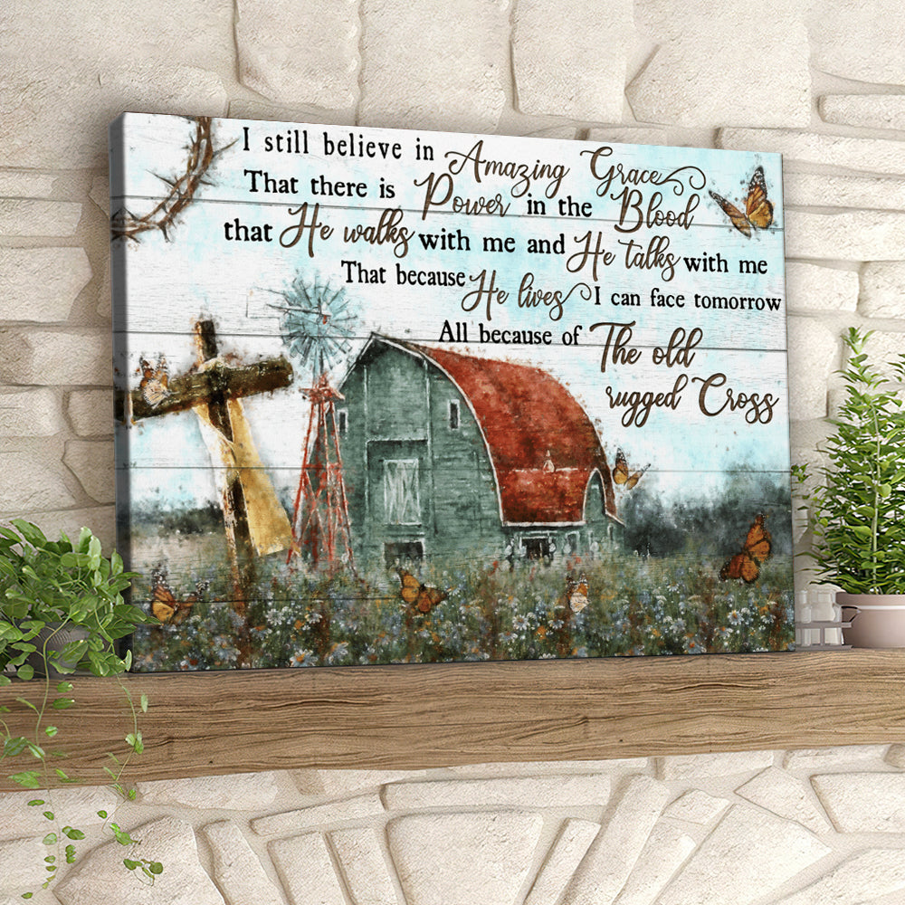 I Still Believe In Amazing Grace – Garden And Cross – Christian Canvas Prints – Faith Canvas – Bible Verse Canvas