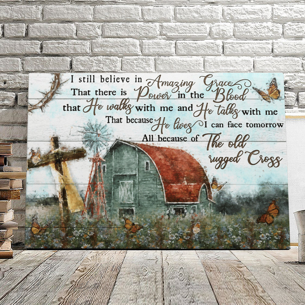 I Still Believe In Amazing Grace – Garden And Cross – Christian Canvas Prints – Faith Canvas – Bible Verse Canvas