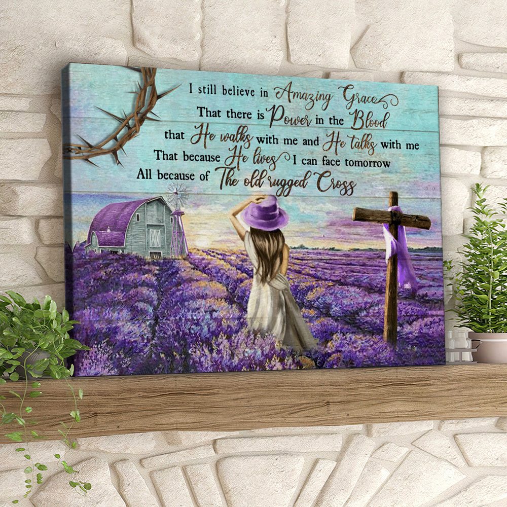 I Still Believe In Amazing Grace – Girl And Cross – Christian Canvas Prints – Faith Canvas – Bible Verse Canvas