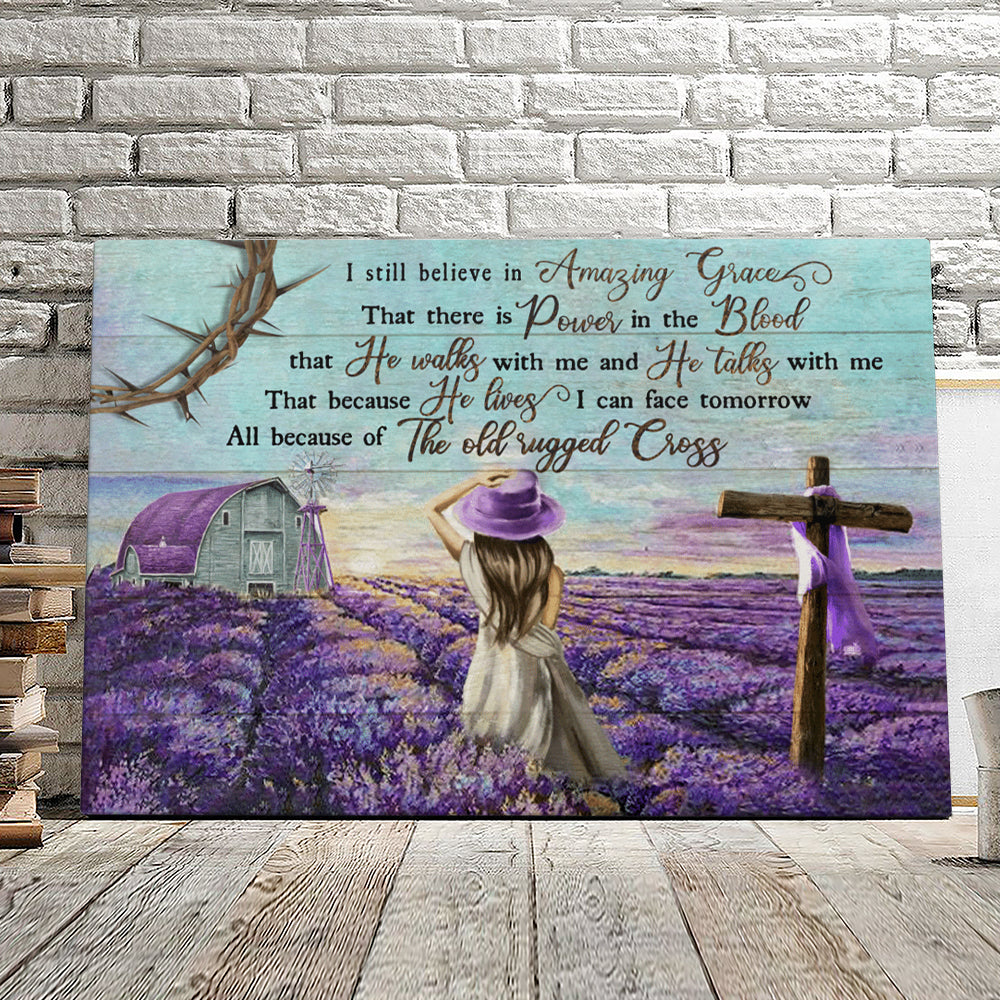 I Still Believe In Amazing Grace – Girl And Cross – Christian Canvas Prints – Faith Canvas – Bible Verse Canvas