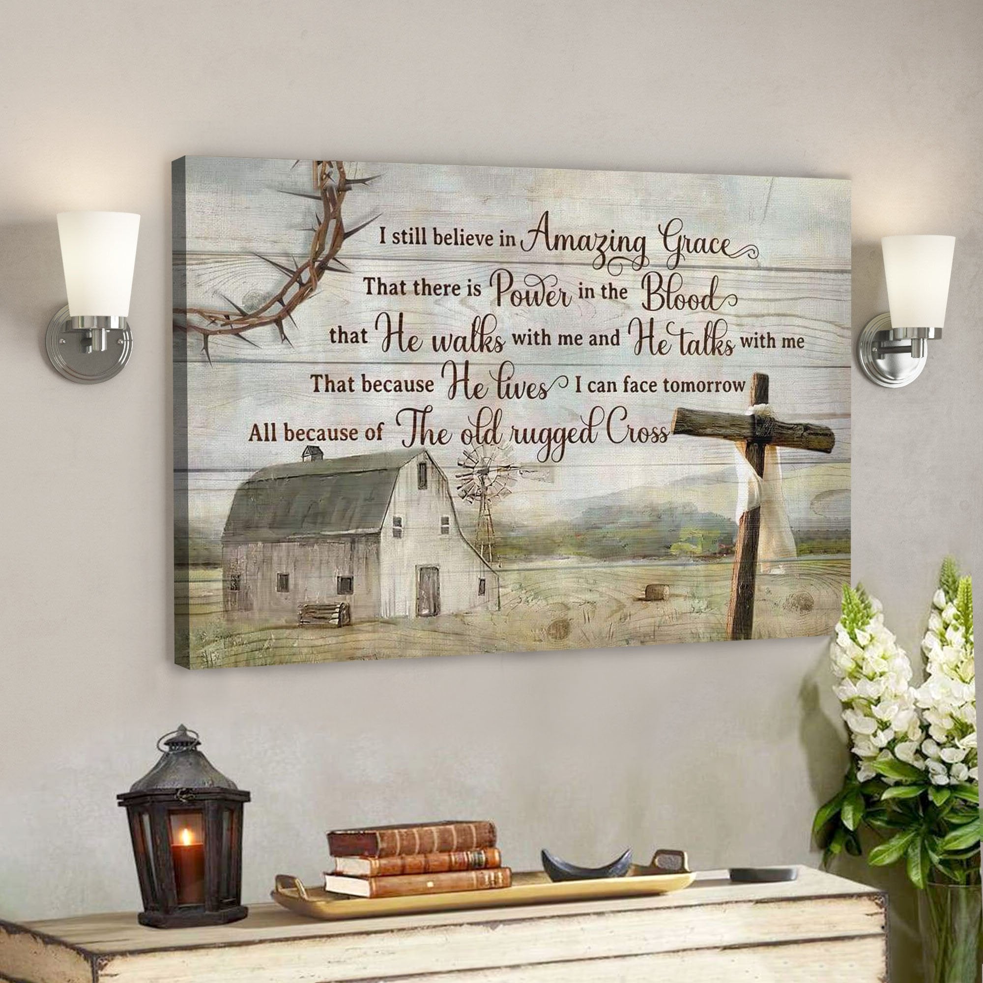 I Still Believe In Amazing Grace Wall Art – Rustic Farmhouse – Christian Canvas