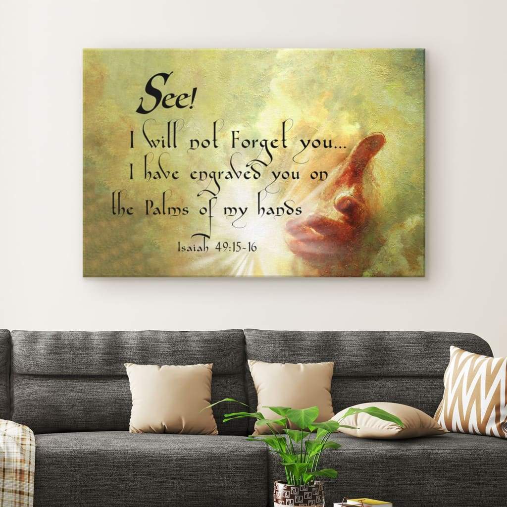 I Will Not Forget You Isaiah 4915-16 Bible Verse Wall Art Canvas – Religious Wall Decor