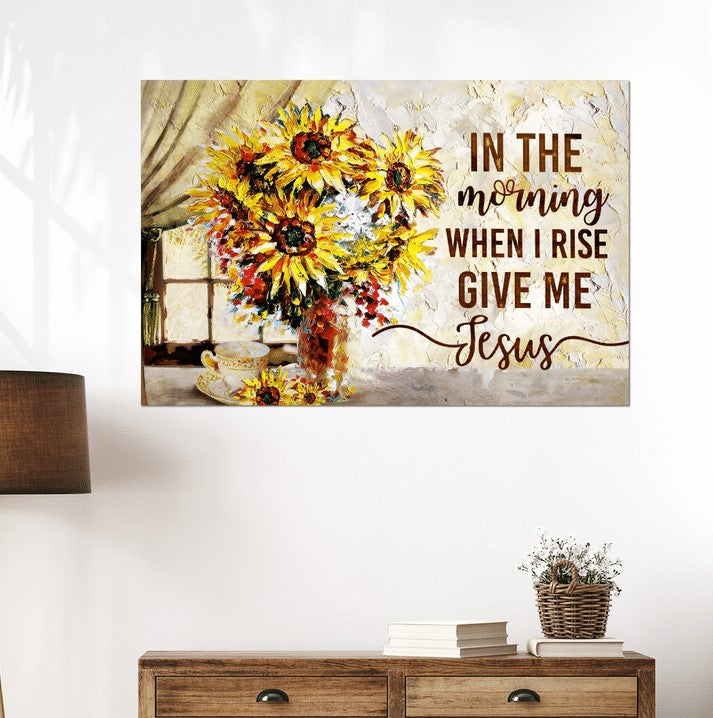 In The Morning When I Rise Give Me Jesus Canvas Wall Art – Christian Poster – Religious Wall Decor