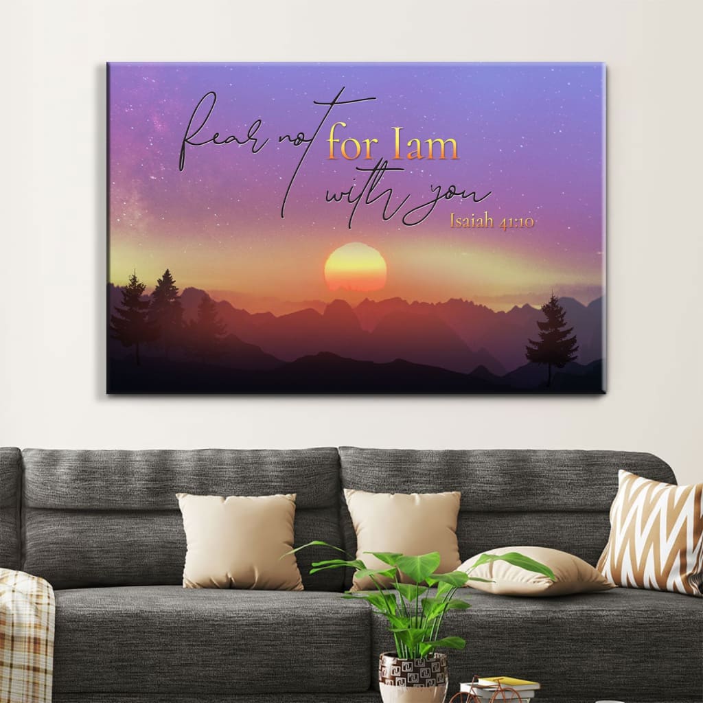 Isaiah 4110 Fear Not For I Am With You Mountain Wall Art Canvas Print – Religious Wall Decor