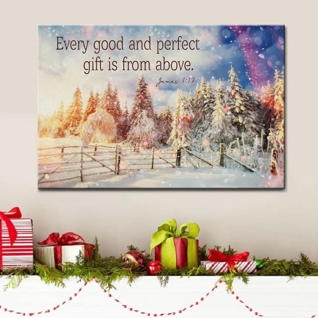 James 117 Every Good And Perfect Gift Is From Above Christmas Wall Art Canvas – Religious Wall Decor