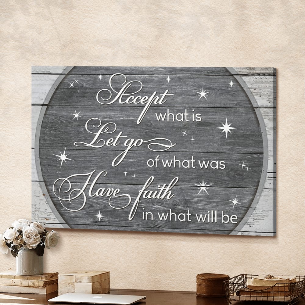 Jesus Accept What Is Let Go Of What Was Have Faith In What Will Be Meaning Canvas Wall Art – Christian Poster – Religious Wall Decor