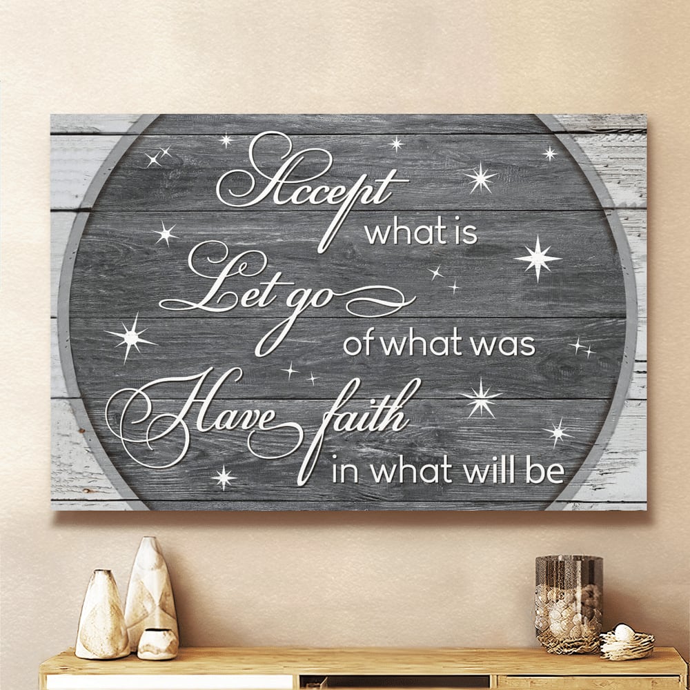 Jesus Accept What Is Let Go Of What Was Have Faith In What Will Be Meaning Canvas Wall Art – Christian Poster – Religious Wall Decor