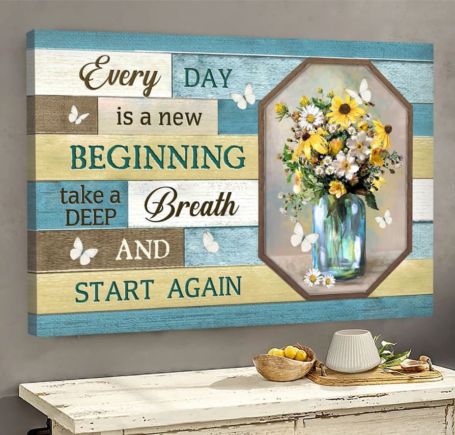 Jesus Beautiful Flowers Every Day Is A New Beginning Canvas Wall Art – Jesus Canvas Pictures – Christian Wall Posters