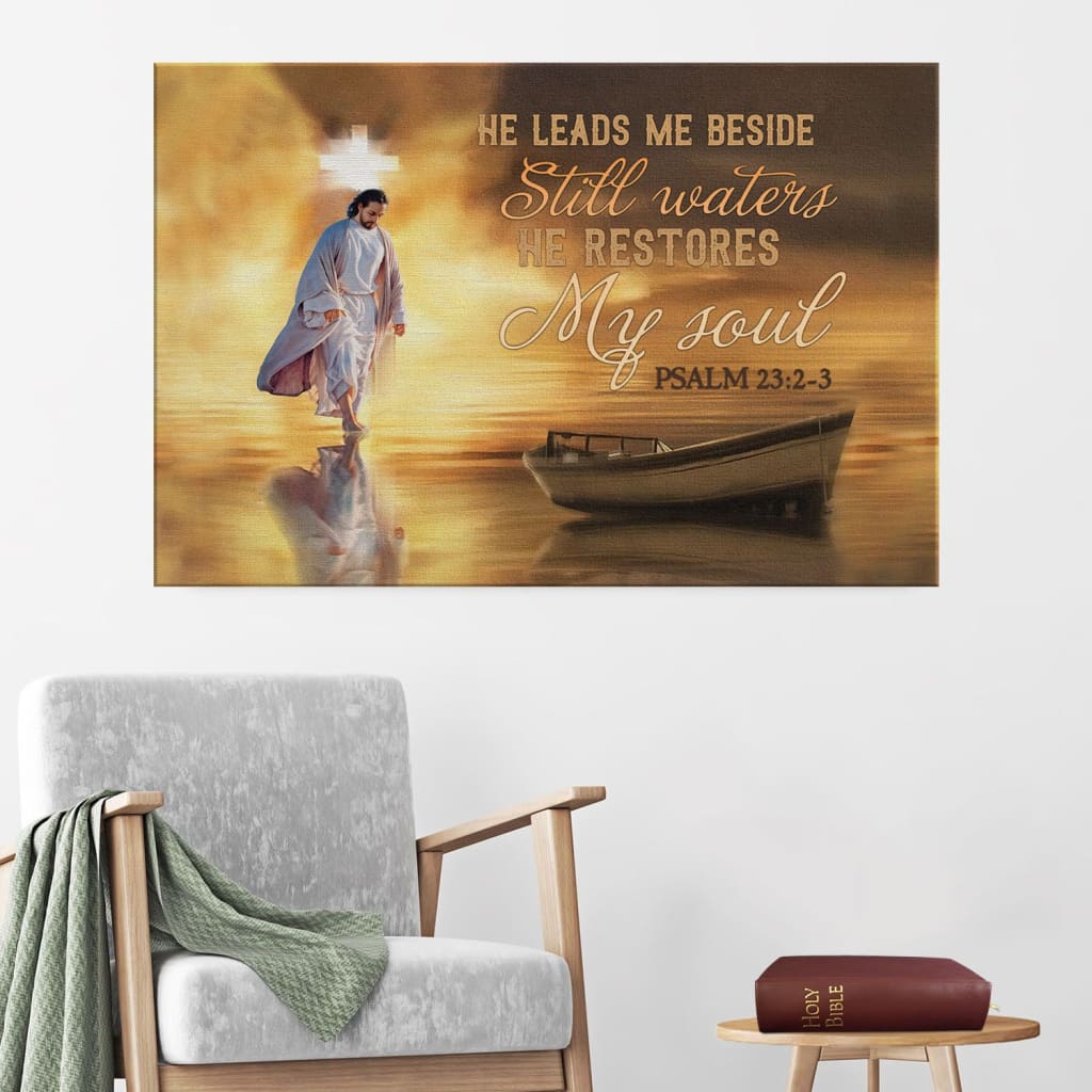 Jesus He Leads Me Beside Still Waters Psalm 232-3 Canvas Wall Art – Jesus Canvas Pictures – Christian Wall Posters