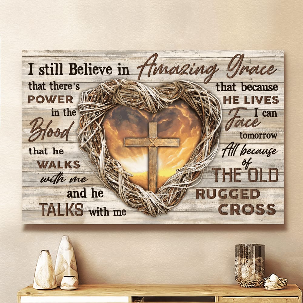 Jesus Heart Cross I Still Believe In Amazing Grace Canvas Wall Art – Jesus Canvas Pictures – Christian Wall Posters