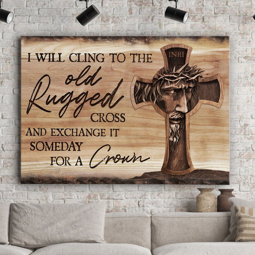 Jesus I Will Cling To The Old Rugged Cross Canvas Wall Art – Jesus Canvas Pictures – Christian Wall Posters