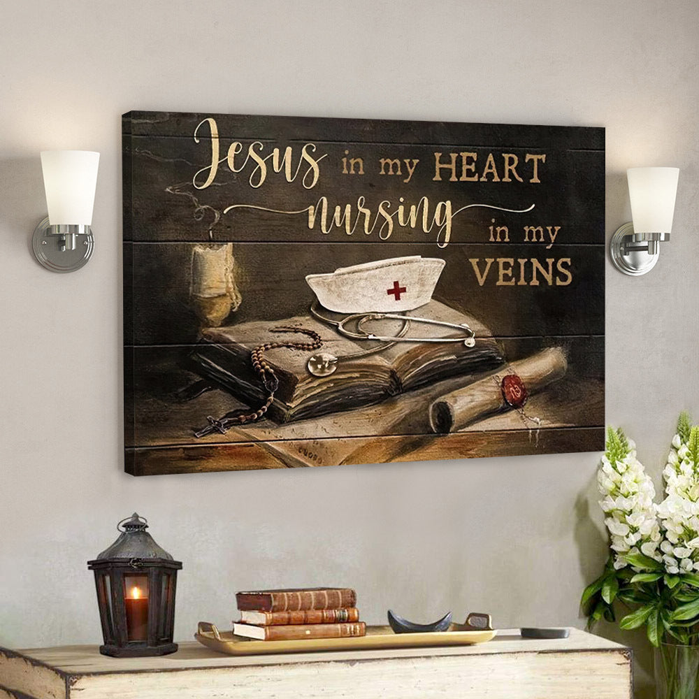 Jesus In My Heart Nursing In My Veins – Christian Canvas Prints – Faith Canvas – Bible Verse Canvas