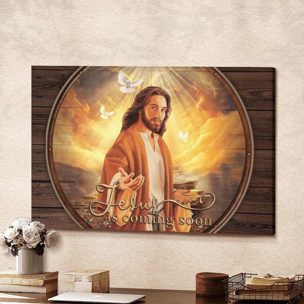 Jesus Is Coming Soon Canvas Wall Art – Jesus Canvas Pictures – Christian Wall Posters