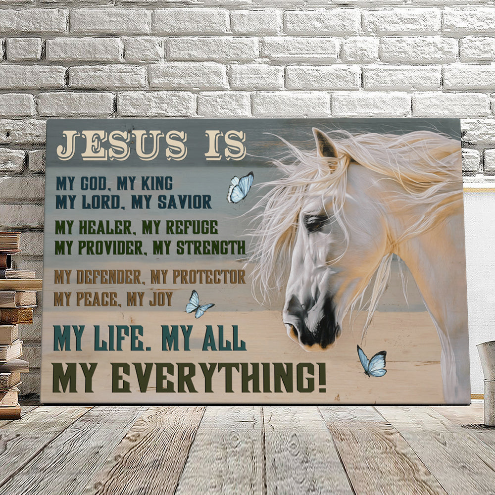 Jesus Is My God My King – Horse And Butterfly – Jesus Pictures – Christian Canvas Prints – Faith Canvas – Bible Verse Canvas