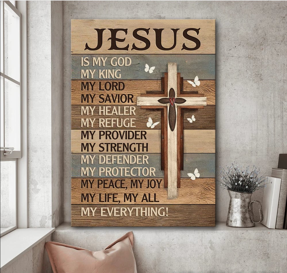 Jesus Is My God My King My Lord Canvas – Cross Butterfly Canvas Posters – Christian Wall Posters – Religious Wall Decor