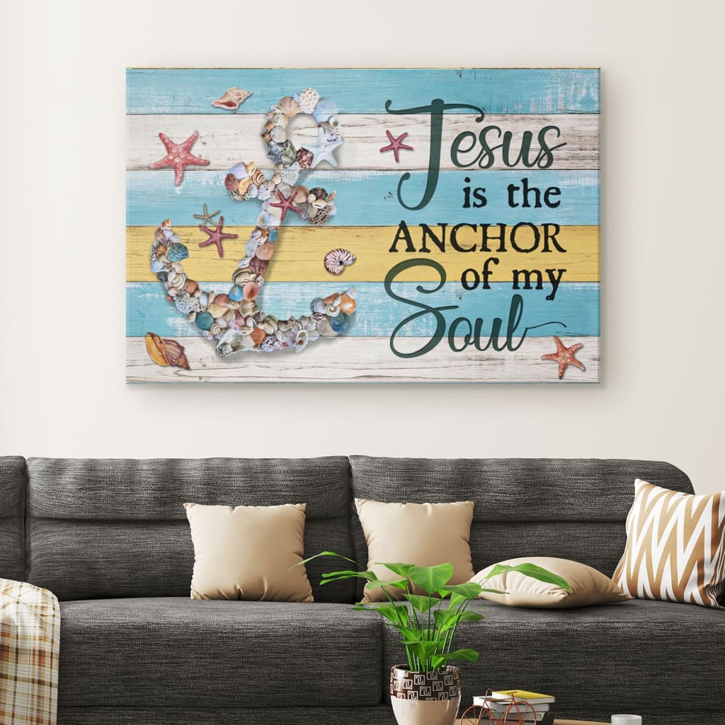 Jesus Is The Anchor Of My Soul Seashell Anchor Canvas Wall Art – Christian Canvas – Faith Canvas