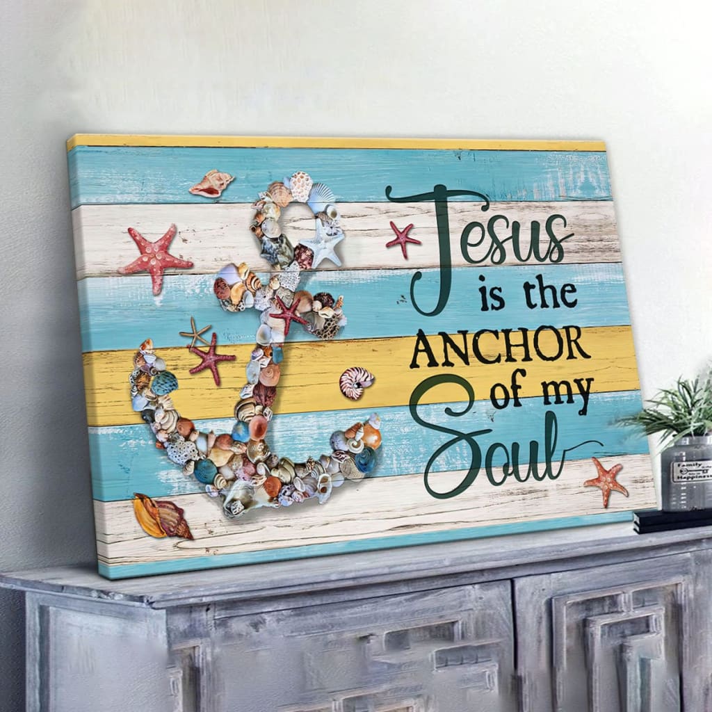 Jesus Is The Anchor Of My Soul Seashell Anchor Canvas Wall Art – Christian Canvas – Faith Canvas