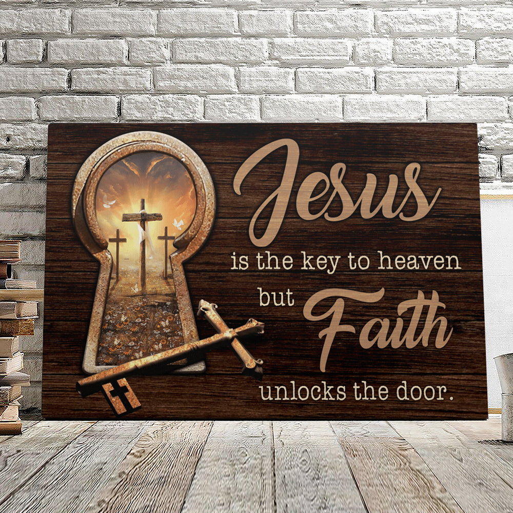 Jesus Is The Key To Heaven But Faith Unlocks The Door – Christian Canvas Prints – Faith Canvas – Bible Verse Canvas