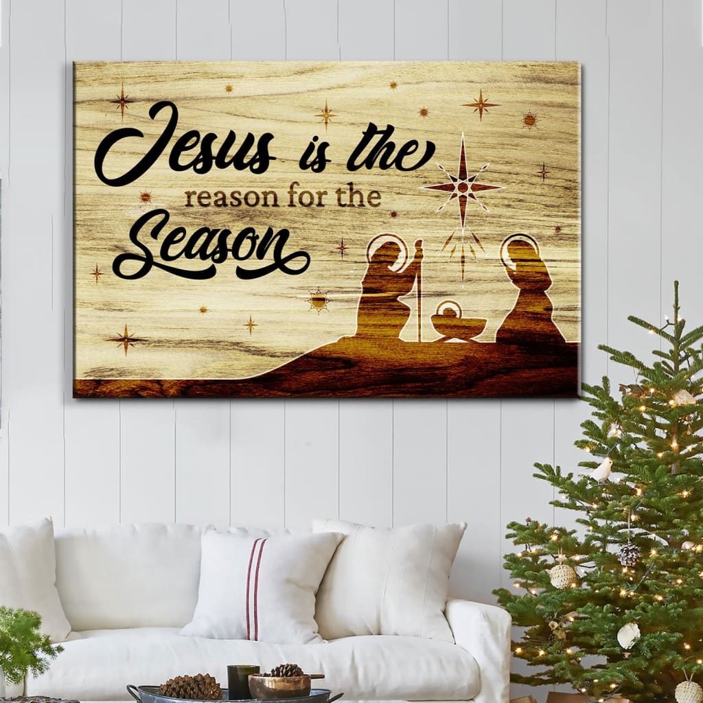 Jesus Is The Reason For The Season, Christian Christmas Wall Art Canvas Decor – Religious Wall Decor