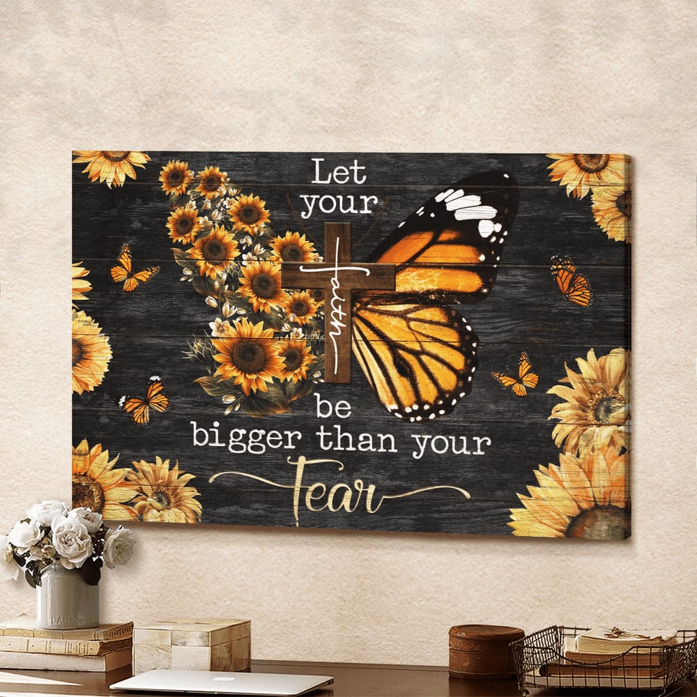 Jesus Let Your Faith Be Bigger Than Your Fear Butterfly Sunflower Canvas Wall Art – Christian Poster – Religious Wall Decor