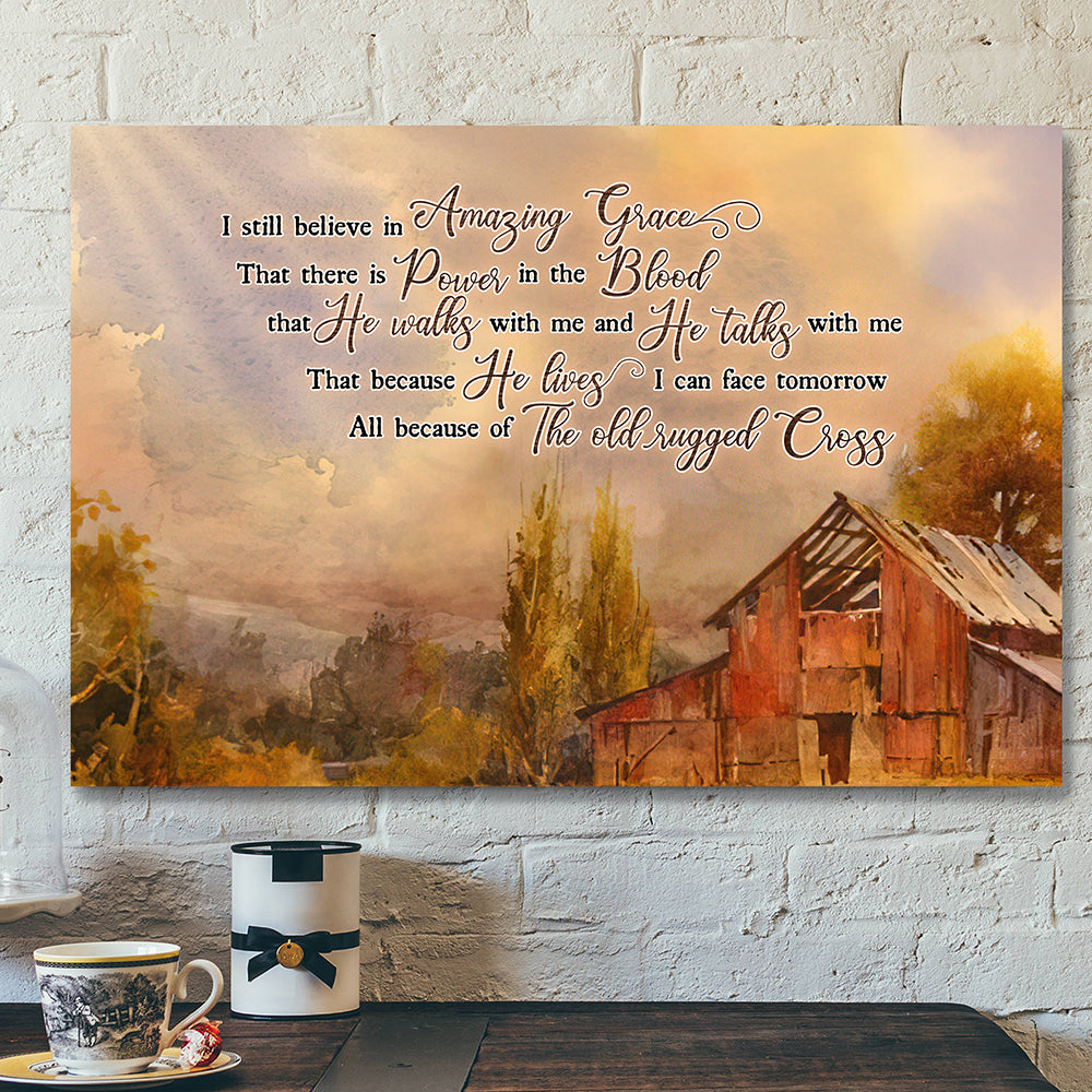 Jesus Poster – Scripture Canvas – I Still Believe In Amazing Grace Christian Canvas