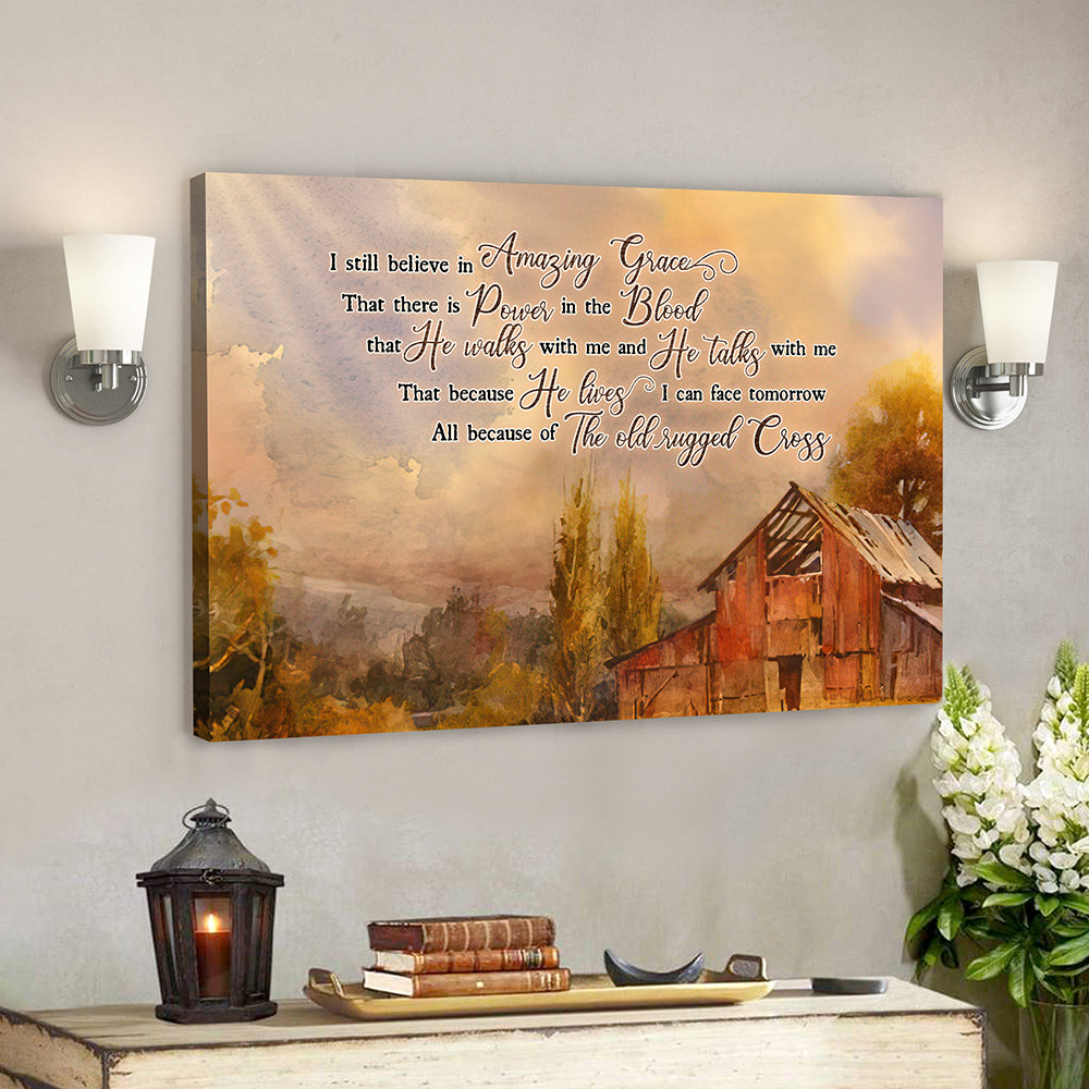 Jesus Poster – Scripture Canvas – I Still Believe In Amazing Grace Christian Canvas